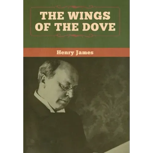 The Wings of the Dove (Volume I and II)