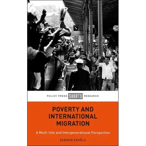 Poverty and International Migration: A Multi-Site and Intergenerational Perspective
