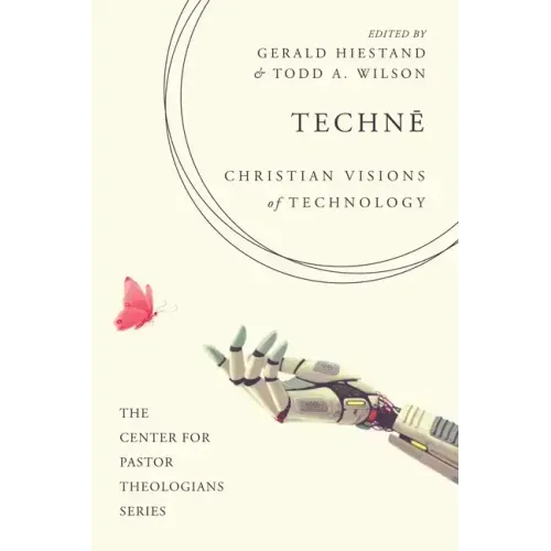 Technē: Christian Visions of Technology