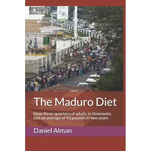 The Maduro Diet: How three-quarters of adults in Venezuela lost an average of 43 pounds in two years