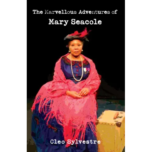 The Marvellous Adventures of Mary Seacole