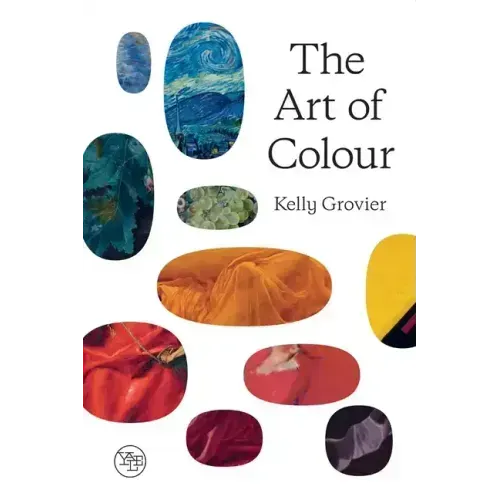 The Art of Colour: The History of Art in 39 Pigments