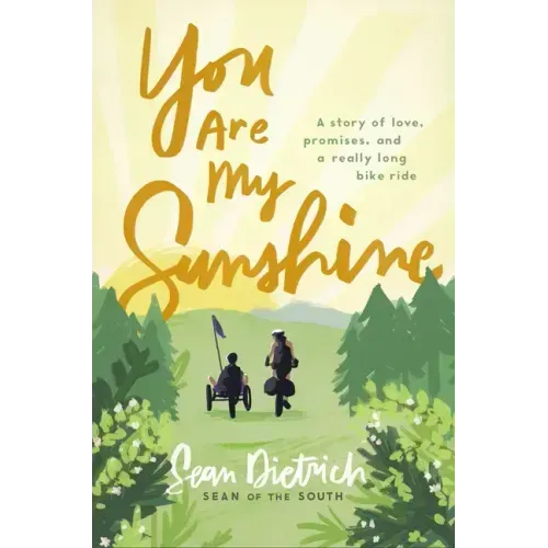 You Are My Sunshine: A Story of Love, Promises, and a Really Long Bike Ride