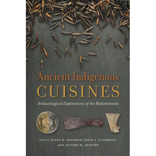 Ancient Indigenous Cuisines: Archaeological Explorations of the Midcontinent