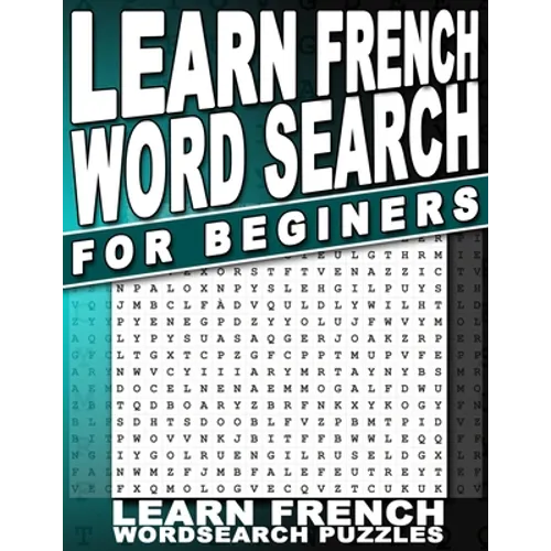 Learn French Word Search for Beginners: With English Translations For All Ages