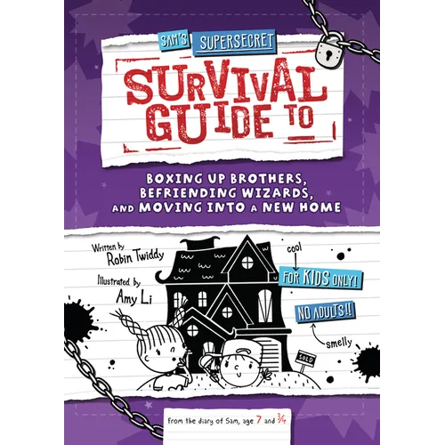 Sam's Supersecret Survival Guide to Boxing Up Brothers, Befriending Wizards, and Moving Into a New Home