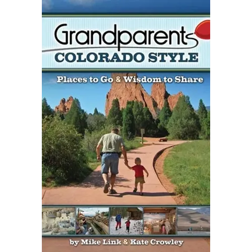 Grandparents Colorado Style: Places to Go & Wisdom to Share