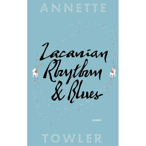 Lacanian Rhythm and Blues: Poetry collection