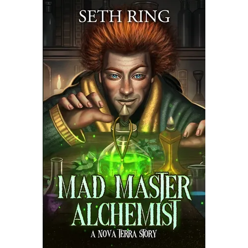 Mad Master Alchemist: A LitRPG Adventure