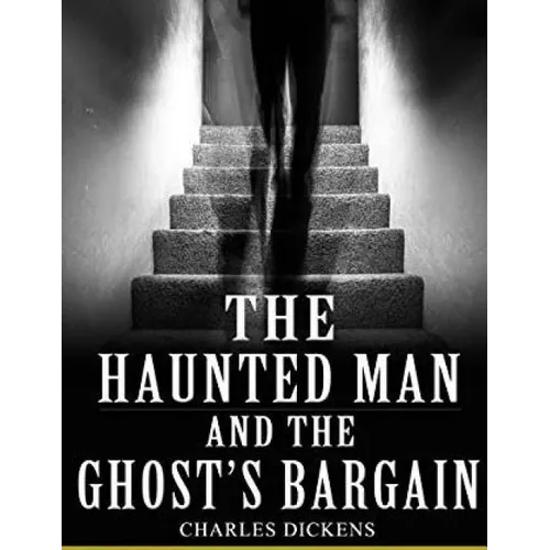 The Haunted Man And The Ghost's Bargain