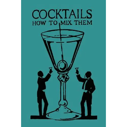 Cocktails: How to Mix Them