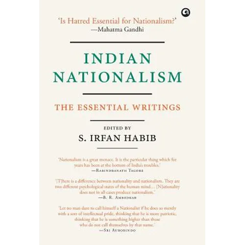 Indian Nationalism: The Essential Writings