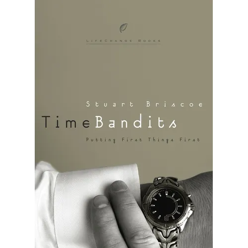 Time Bandits: Putting First Things First