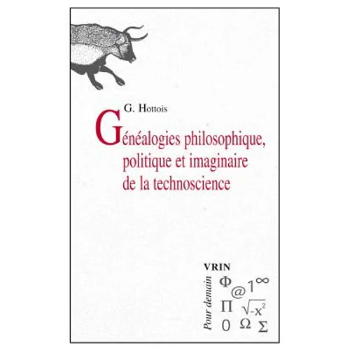 Genealogies Philosophique, Politique Et Imaginaire de la Technoscience