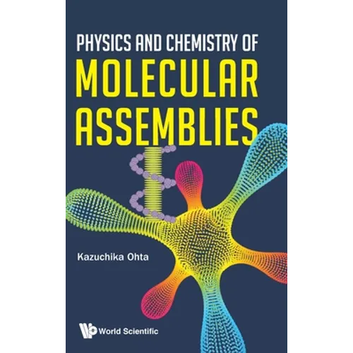 Physics and Chemistry of Molecular Assemblies