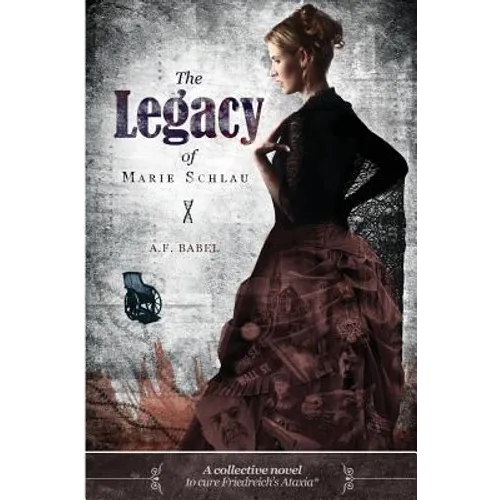 The Legacy of Marie Schlau: a collective novel to cure Friedreich's Ataxia