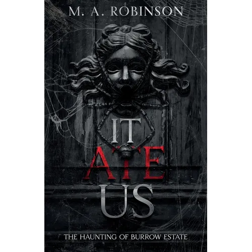 It Ate Us: The Haunting of Burrow Estate
