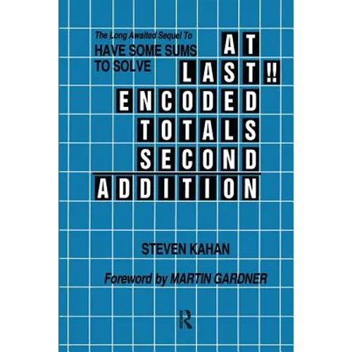 At Last!! Encoded Totals Second Addition: The Long-Awaited Sequel to Have Some Sums to Solve