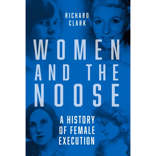 Women and the Noose: A History of Female Execution