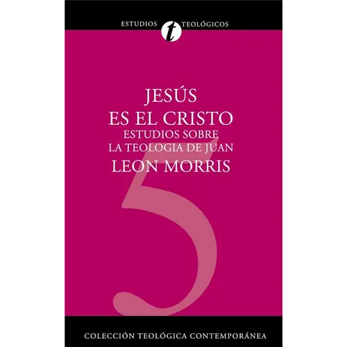 Un Jesus Es el Cristo: Estudios Sobre la Teologia de Juan