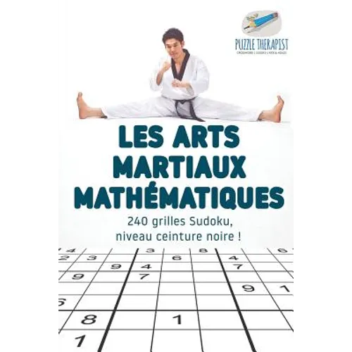 Les arts martiaux mathématiques 240 grilles Sudoku, niveau ceinture noire ! - Paperback
