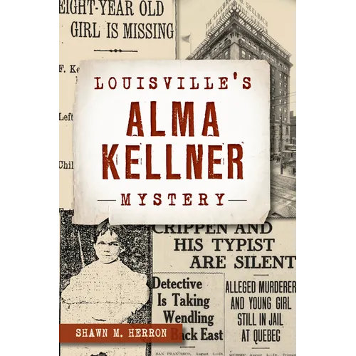 Louisville's Alma Kellner Mystery