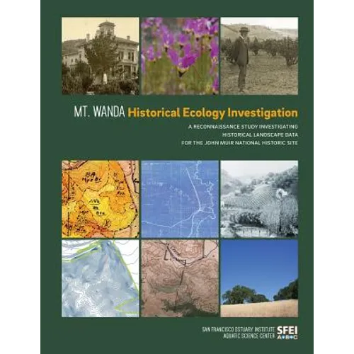 Mt. Wanda Historical Ecology Investigation: A Reconnaissance Study Investigating Historical Landscape Data for the John Muir National Historic Site