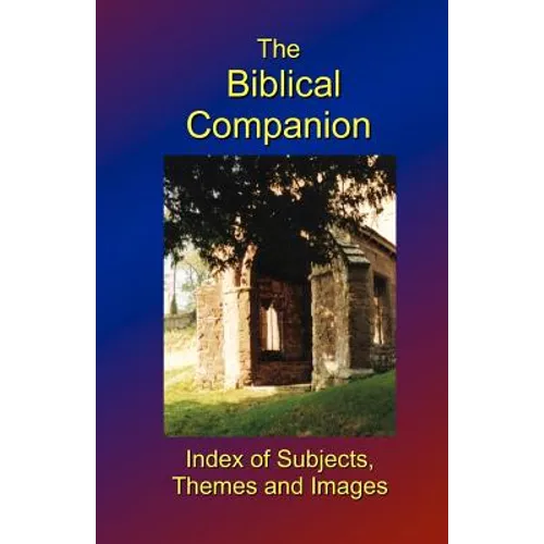 The Biblical Companion: Index of Subjects, Themes and Images