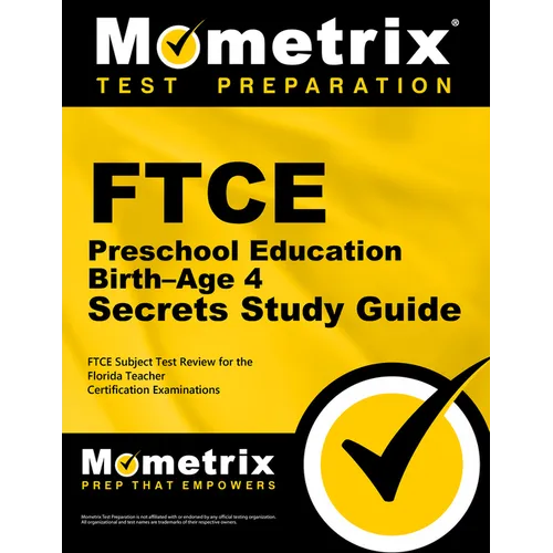 FTCE Preschool Education Birth-Age 4 Secrets Study Guide: FTCE Test Review for the Florida Teacher Certification Examinations