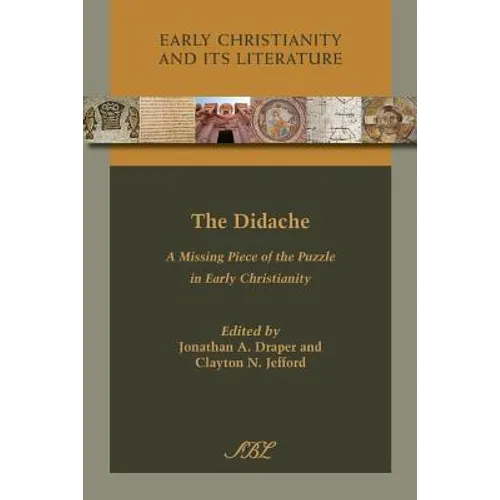 The Didache: A Missing Piece of the Puzzle in Early Christianity