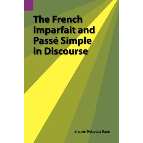 The French Imparfait and Passe Simple in Discourse
