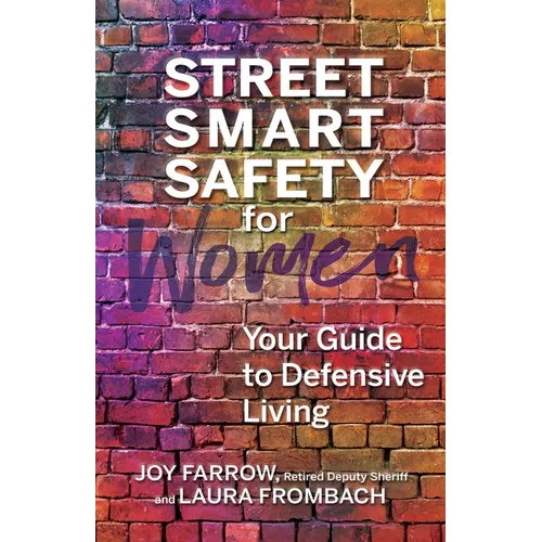 Street Smart Safety for Women: Your Guide to Defensive Living