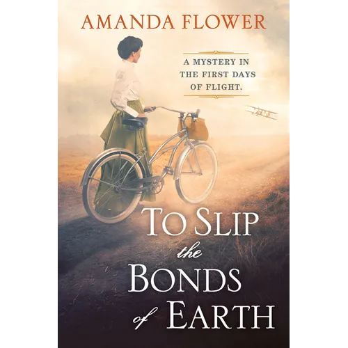 To Slip the Bonds of Earth: A Riveting Mystery Based on a True History