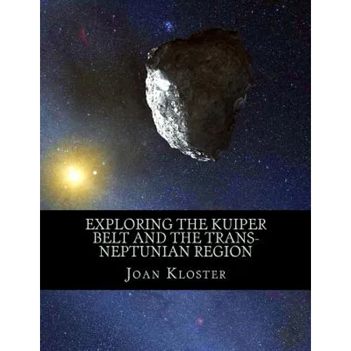 Exploring the Kuiper Belt and the Trans-Neptunian Region