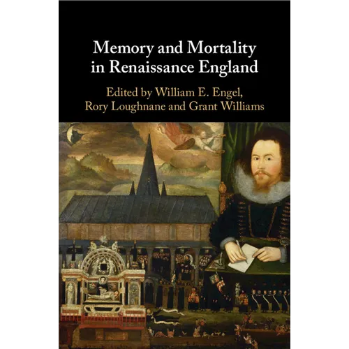 Memory and Mortality in Renaissance England