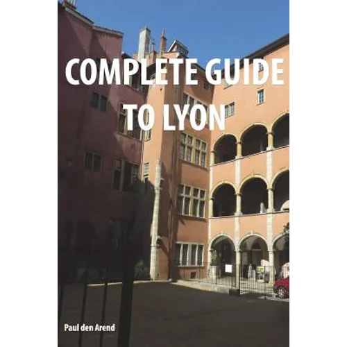 Complete Guide of Lyon