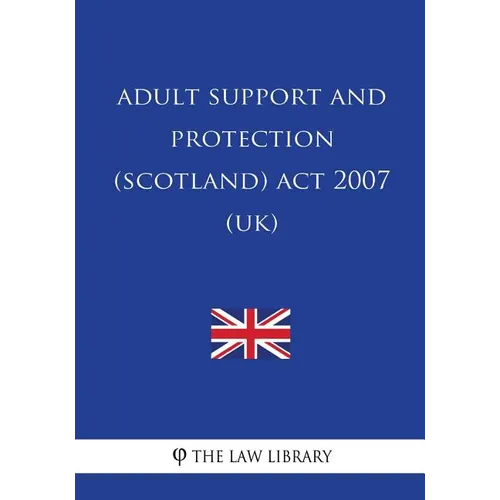 Adult Support and Protection (Scotland) Act 2007 (UK)