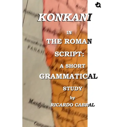 Konkani In The Roman Script: A Short Grammatical Study