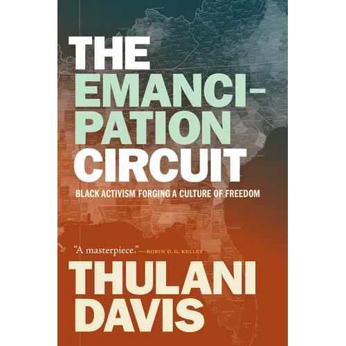 The Emancipation Circuit: Black Activism Forging a Culture of Freedom