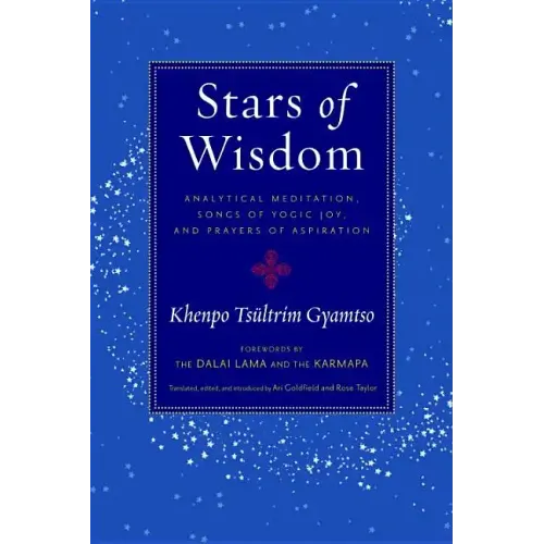 Stars of Wisdom: Analytical Meditation, Songs of Yogic Joy, and Prayers of Aspiration
