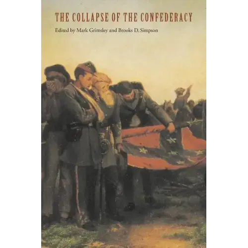 The Collapse of the Confederacy