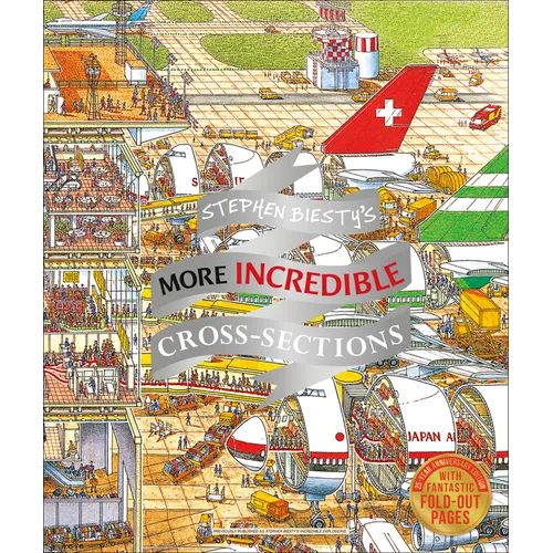 Stephen Biesty's More Incredible Cross-Sections