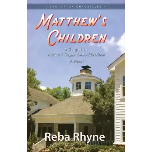 Matthews Children: A Sequel to Tipton's Sugar Cove-Matthew