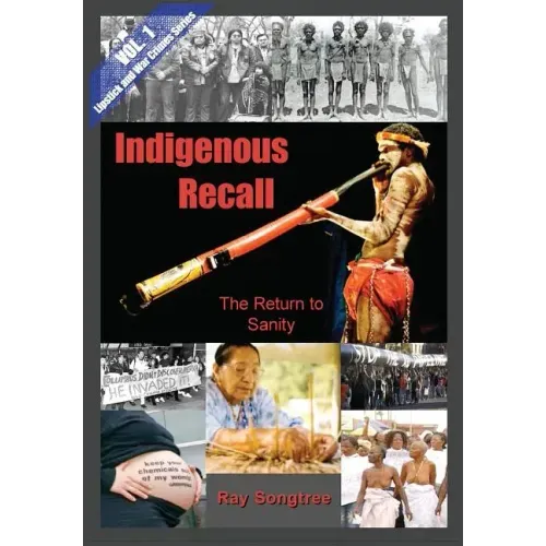 Indigenous Recall (Vol. 1, Lipstick and War Crimes Series): The Return to Sanity