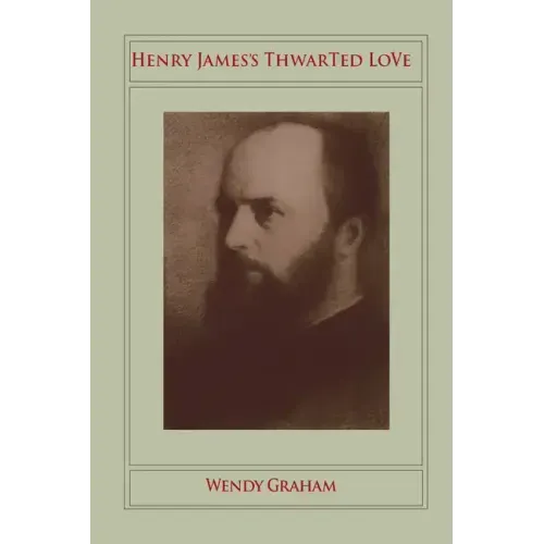 Henry Jamesâ (Tm)S Thwarted Love