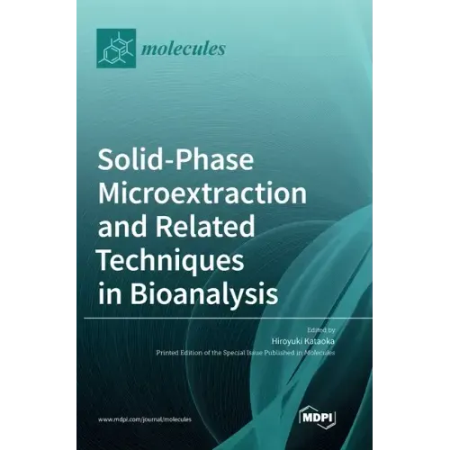 Solid-Phase Microextraction and Related Techniques in Bioanalysis