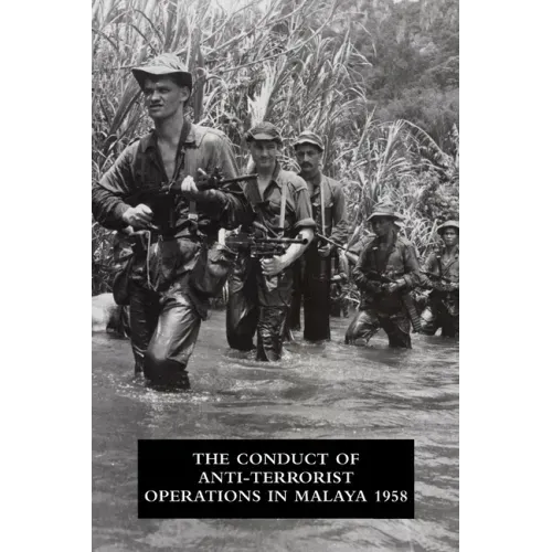 The Conduct of Anti-Terrorist Operations in Malaya 1958