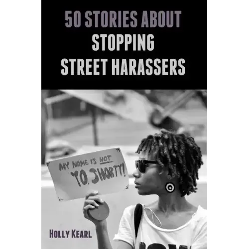 50 Stories about Stopping Street Harassers