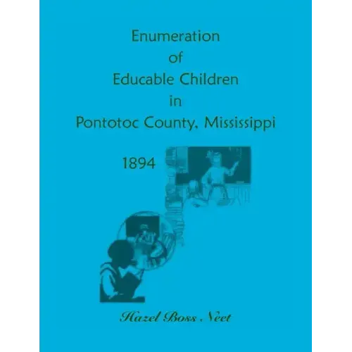 Enumeration of Educatable Children in Pontotoc County, Mississippi, 1894
