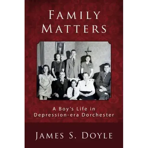Family Matters: A Boy's Life in Depression-era Dorchester